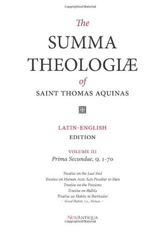 The Summa Theologiae of Saint Thomas Aquinas: Latin-English Edition, Prima Secundae, Q. 1-70
