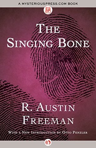 The Singing Bone (The Dr. Thorndyke Mysteries #3)