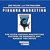 Piranha Marketing (The Seven Success Multiplying Factors to Dominate Any Market You Enter)