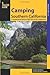 Camping Southern California, 2nd: A Comprehensive Guide to Public Tent and RV Campgrounds (State Camping Series)