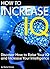 How to Increase IQ: Discover How to Raise Your IQ and Increase Your Intelligence