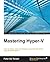 Mastering Hyper-V