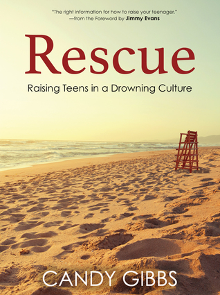 Rescue: Raising Teens in a Drowning Culture (Kindle Edition)
