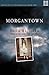 Morgantown: Difficulty at the Beginning Book 2
