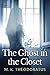 The Ghost in the Closet