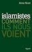 Islamistes: comment ils nou...
