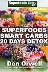 Superfoods Smart Carbs 20 Days Detox by Don Orwell
