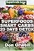 Superfoods Smart Carbs 20 Days Detox: 180+ Recipes to enjoy Weight Maintenance Diet, Wheat Free Diet, Whole Foods Diet, Antioxidants & Phytochemicals Detox ... - weight loss meal plans Book 33)