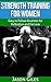 Strength Training for Women: Easy to Follow Routines for Definition and Fat Loss (Women's Fitness Guide - How to Lose Weight with Easy Strength Training Routines)