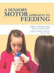 A Sensory Motor Approach To Feeding (Paperback)