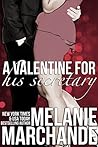 A Valentine for His Secretary by Melanie Marchande
