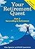Your Retirement Quest--Part...