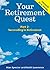 Your Retirement Quest--Part 2: Succeeding in Retirement