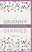 The Granny Diaries: An Insi...