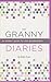 The Granny Diaries by Adair Lara