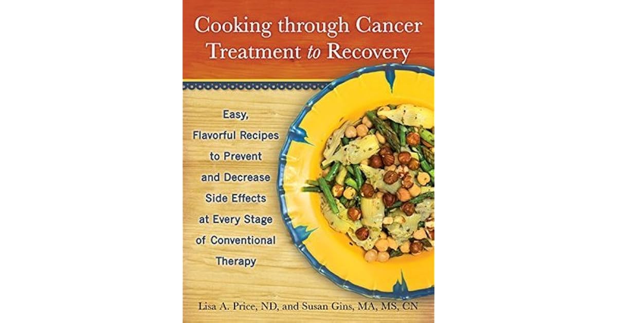 Cooking through Cancer Treatment to Recovery by Lisa A. Price