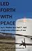 Led Forth with Peace: Missi...