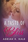A Taste of Bliss by Adrian R. Hale