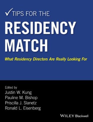 Tips for the Residency Match: What Residency Directors Are Really Looking For (Kindle Edition)
