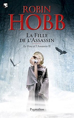 La fille de l'assassin (L'assassin royal, #15; Le fou et l'assassin #1, part 2 of 2)
