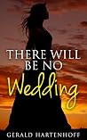There Will Be No ...