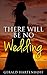 There Will Be No Wedding