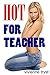 HOT for Teacher