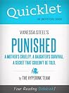 Quicklet On Vanessa Steel's Punished (A mother's cruelty. A daughter's survival. A secret that couldn't be told.) Quicklet On Vanessa Steel's Punished (A mother's cruelty. A daughter's survival. A secret that couldn't be told.)