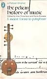 Ancient Forms to Polyphony (Pelican History of Music #1) Ancient Forms to Polyphony (Pelican History of Music #1)