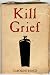 Kill Grief