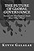 The Future of Global Governance: Sustainable Development Goals: How? Why? When?