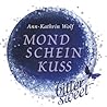 Mondscheinkuss by Ann-Kathrin Wolf