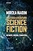 Nasterea literaturii science-fiction: Definitie, origini, fondatori (Literatura Science Fiction, #1)