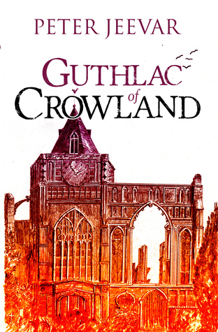 Guthlac of Crowland (Fenland Trilogy, #2)