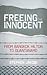 Freeing the Innocent: From ...
