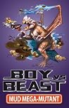 Mud Mega-Mutant (Boy Vs Beast #16)