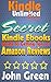 Kindle Unlimited - Secret Guide to Amazon Reviews!: How to Get tons of Amazon Reviews! Plus: Using KindleUnlimited for Profit! (Unlimited Success by John Green Book 2)