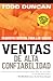 Ventas de alta confiabilidad: Requisito esencial para las ventas (Spanish Edition)