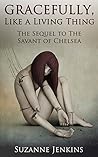 Gracefully, Like a Living Thing by Suzanne Jenkins