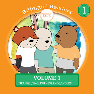 Bilingual Readers™ Volume 1 SPANISH ENGLISH - ESPAÑOL INGLÉS