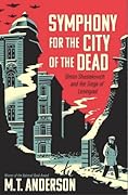 Symphony for the City of the Dead: Dmitri Shostakovich and the Siege of Leningrad