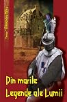 Din marile legend...