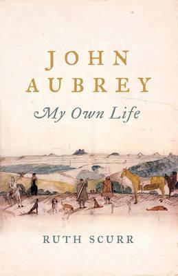 John Aubrey: My Own Life (Hardcover)
