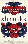 Book cover for Shrinks: The Untold Story of Psychiatry