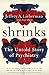 Shrinks: The Untold Story of Psychiatry