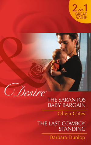 The Sarantos Baby Bargain / Last Cowboy Standing (Paperback)