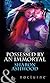 Possessed by an Immortal (Horsemen, #2)