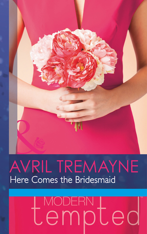Here Comes the Bridesmaid (Mills & Boon Modern Tempted)