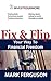 Fix and Flip Your Way To Fi...