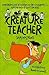 Creature Teacher (Book 1)